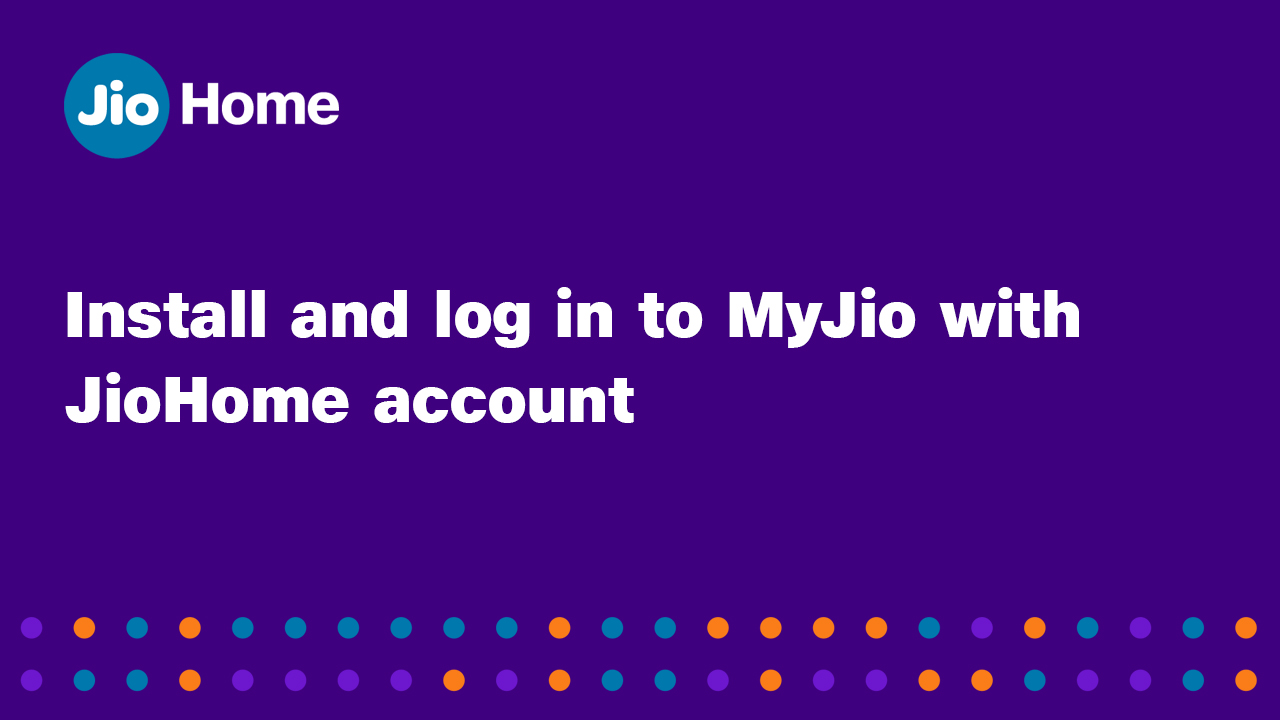 How to install MyJio app and add JioFiber account