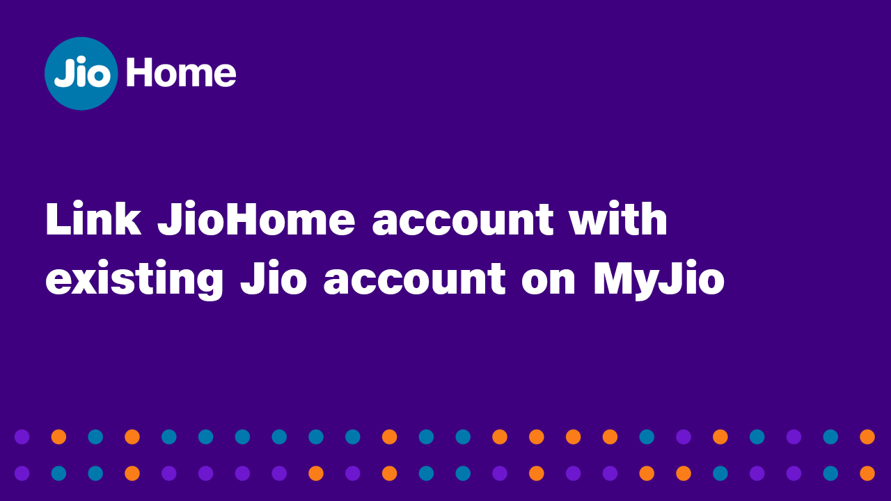 How to link JioFiber account to your existing MyJio app